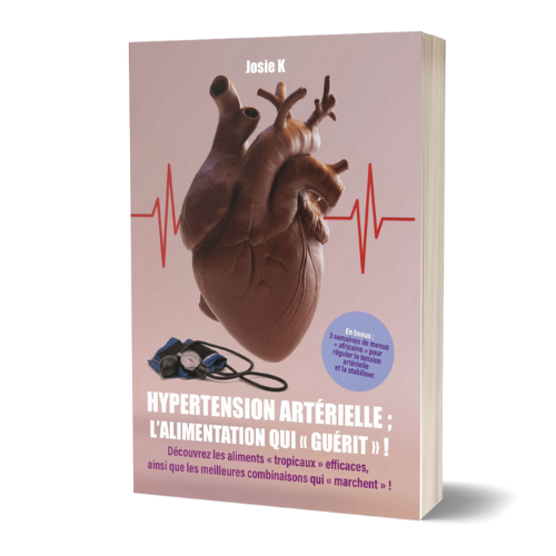 Hypertension artérielle: l&rsquo;alimentation qui guérit -by Josie K